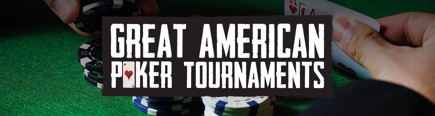 Great American Poker Tournaments