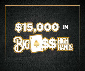 $15,000 in Big A$$ High Hands