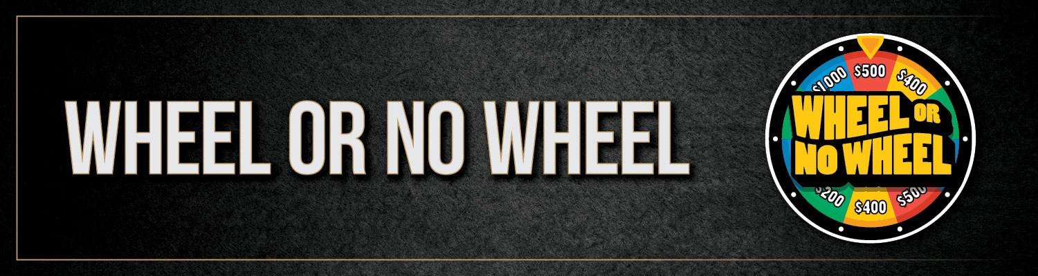 Wheel or no Wheel