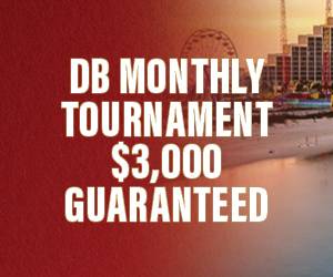 DB Monthly Tournament $3,000 Guaranteed