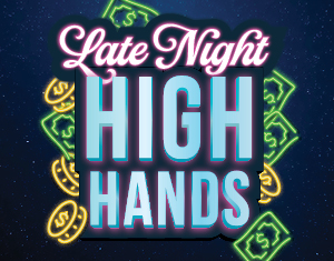 Late Night High Hands