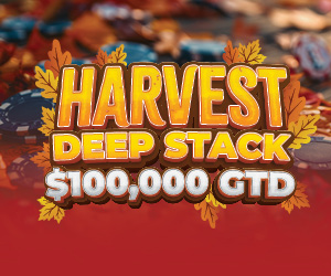 Harvest Deep Stack $100,000 GTD